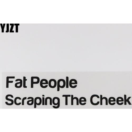YJZT 22CM*5.7CM Fat People Scraping The Cheek Funny And Humorous Words Decal Vinyl Car Sticker 13D-0190