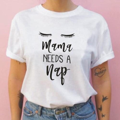 Fashion Cute Mama A Nap Women Tshirt Summer Harajuku Funny Graphic Shirt Tee Shirt Femme Hipster Eyelash T Shirt Women Tops