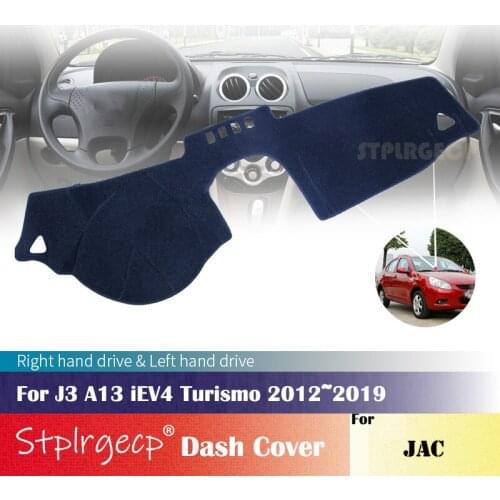For JAC J3 A13 iEV4 Turismo 2012~2019 Anti-Slip Dashboard Cover Protective Pad Car Accessories Sunshade Carpet 2013 2014 2015
