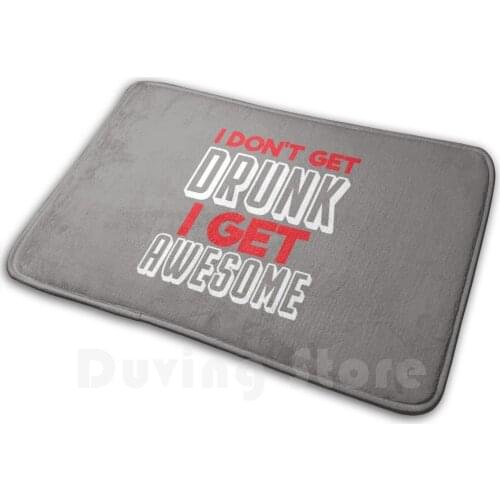 Best Beer Gift I Don'T Get Drunk I Get Awesome Mat Rug Carpet Anti-Slip Floor Mats Bedroom Beer Drinker Beer Gift Beer Lover