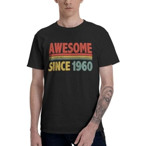 Awesome Since 1960 T Shirt Mens 100% Cotton Print T-shirt Streetwear Tshirt Short Sleeve 61th Birthday Gift Tee Tops