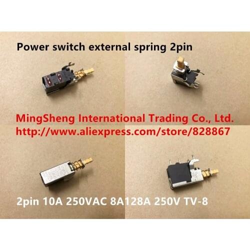 Original new 100% power switch external spring 2pin 10A 250VAC 8A128A 250V TV-8