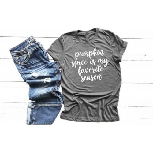 Pumpkin Spice Is My Favorite Season Print Casual T-Shirt Cotton Funny Women Pumokin Spiece Ladies Tops Summer Outfits Grunge Tee