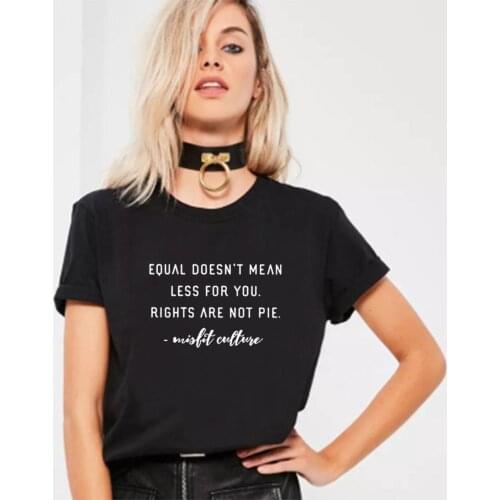 Equal Doesn't Mean Less T Shirt Women Short Sleeve Tshirts Cotton Women O-neck Loose Tee Shirt Femme Black Camisetas Mujer Top