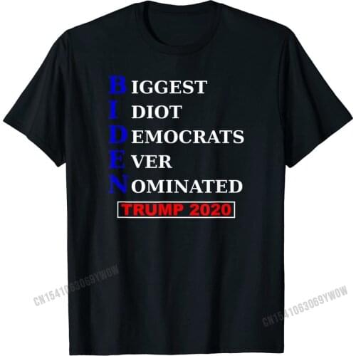 Biden Biggest Idiot Democrats Ever Nominated Trump 2020 T-Shirt T Shirt T Shirt Plain Cotton Customized Normal Man