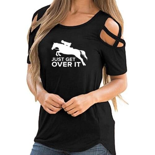 Just Get Over It Horse Jumping Women Tshirt Casual Cotton Hipster Funny T-shirt Gift For Lady Yong Girl Top Tees
