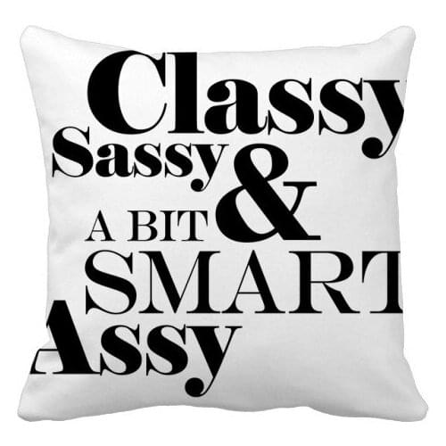 Classy Sassy & A Bit Smart Assy Quote Throw Pillow Square Cover