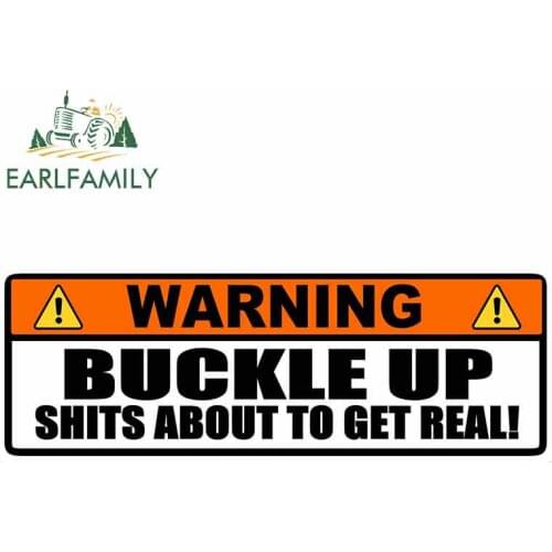 EARLFAMILY 13cm x 4.5cm Car Sticker Warning Buckle Up about To Get Real Sticker Decal Funny JDM Car Styling
