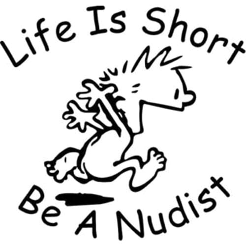 15X14.5CM LIFE IS SHORT BE A NUDIST Funny Decal Car Sticker Accessories Car-styling S8-0516