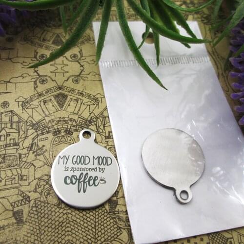 10pcs--"My Good Mood Is Sponsored By Coffee"stainless steel charms 5 styles for choosing DIY Charms for necklace bracelets