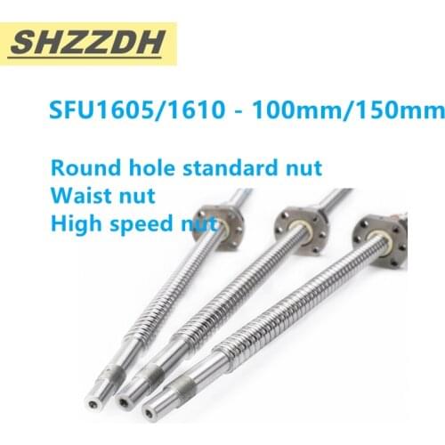 1 PCS SFU1605 SFU1610 Length 100mm/150mm Ball screw with ball hole nut/waist nut/for BKBF12 EKEF12 FKFF12 CNC accessories