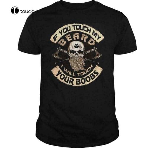 Viking If You Touch My Beard I Will Touch Your Boobss T-Shirts Gifts Men Trend