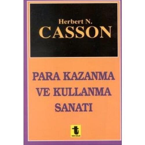 Money-making and Using Art Professor Herbert N. Casson Toker Publications (TURKISH)