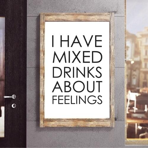 I Have Mixed Drinks About Feelings Quotes Prints Home Wall Art Decor , Funny Alcohol Poster Art Canvas Painting Bar Decoration