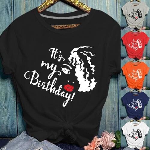 Its My Birthday Letter Print T Shirt Women Short Sleeve O Neck Tshirt Summer Women Tee Shirt Tops Camisetas Mujer,Dropshipping