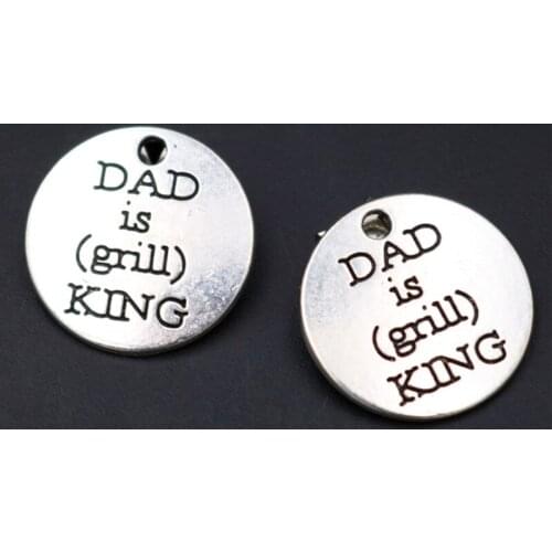 10pcs Silver Plated Dad Is *grill* KING Round Tag Charms Necklace Bracelet DIY Metal Pendant-Fathers Day Jewelry Making 20mm