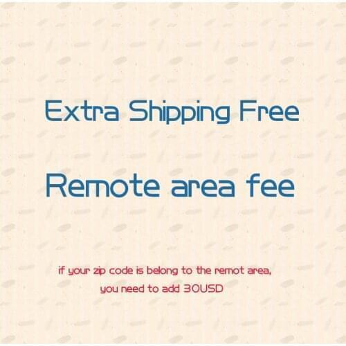 For the buyers about the remote area cost and Extra Shipping Fee (can adjust the units when you make the order)