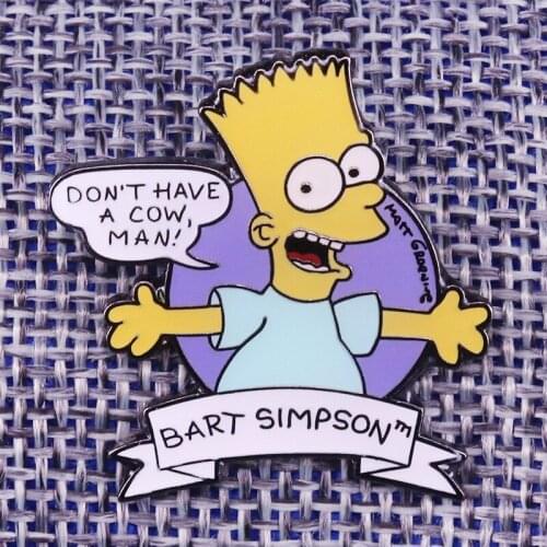 Bart Lapel Pin Don't have a cow man Brooch cartoon tv series accessroy