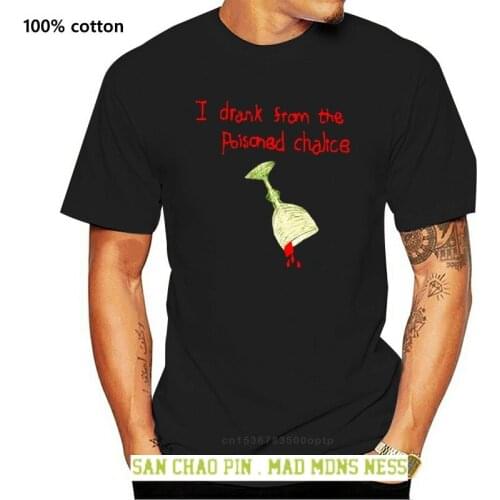 Funny I Drank From The Poisoned Chalice t-shirt 3xl 4xl 5xl Comfortable Comical Leisure men tshirts black HipHop Tops