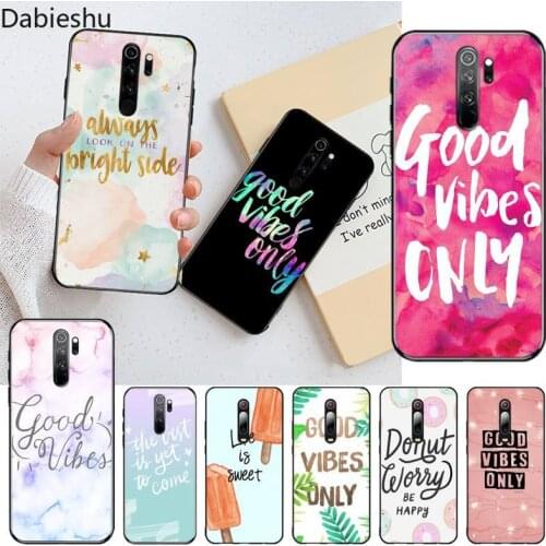 Positive Good Vibe Only Love Happy Coque Shell Phone Case for Redmi Note 9 8 8T 8A 7 6 6A Go Pro Max Redmi 9 K20 K30