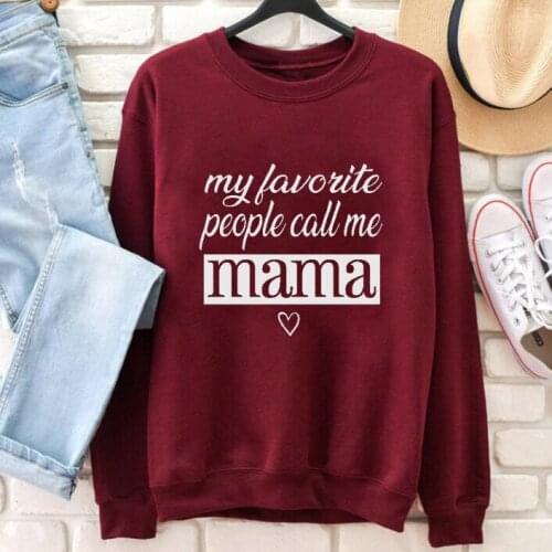My Favorite People Call Me Mama Sweatshirt mama gift Sweats women casual 100%cotton tops mothers Day outfits grunge pullovers