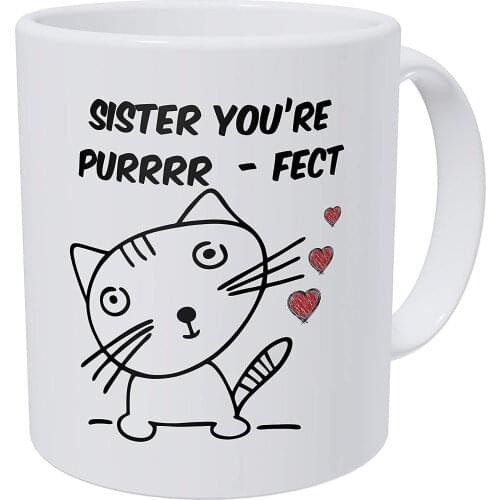 Cat and Hearts Sister You're Purrrr FECT 11 Ounces Funny Coffee Mug