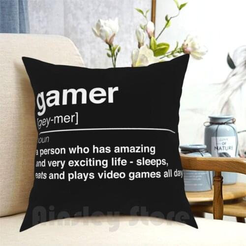 Gamer Definition Pillow Case Printed Home Soft DIY Pillow cover Game Gamer Gamers Gaming Pro Gamer Professional Gamer