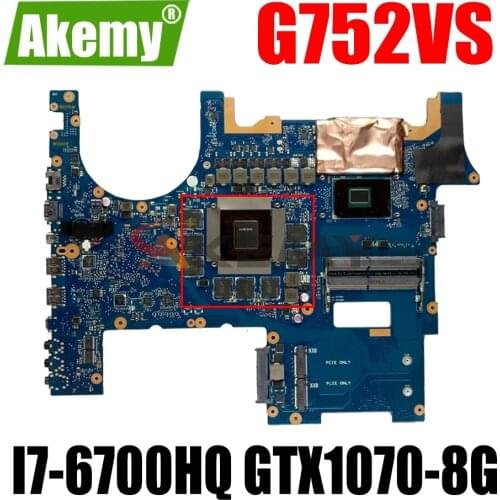 AKEMY Laptop Motherboard For ASUS ROG G752VS Original Mainboard CM236 I7-6700HQ GTX1070-8G