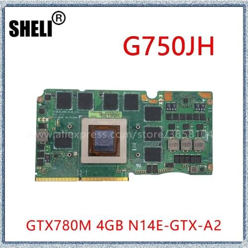 SHELI For ASUS G750JH G750JS Video Card GTX780M 4GB VGA N14E-GTX-A2 60NB0180 Graphics Card