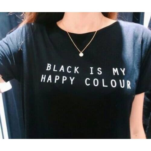 BLACK IS MY HAPPY COLOR Letters Print Women Tshirt Cotton Casual Shirt For Lady Black Top Tee Big Size Hipster HH503-456