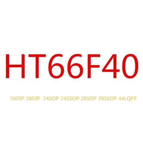 HT66F40 24DIP 28DIP 24SOP 24SSOP 28SOP 28SSOP 44LQFP A variety of specifications, you can choose to buy