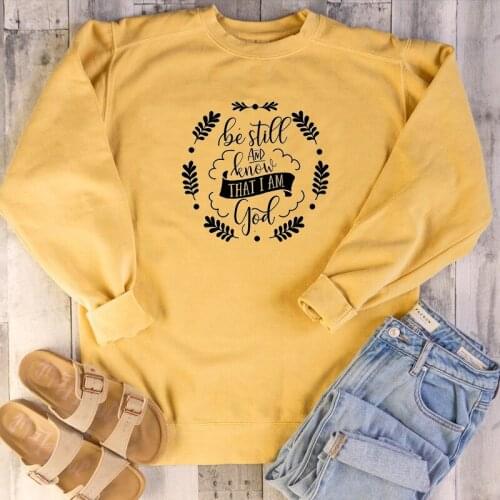 Be Still and know that I am God green yellow sweatshirt women fashion pure cotton religion Christian Bible baptism pullovers top