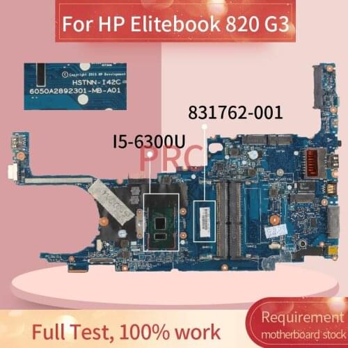 831762-001 831762-601 For HP Elitebook 820 G3 I5-6300U Laptop Motherboard 6050a2892301-mb-a01 DDR4 Notebook Mainboard