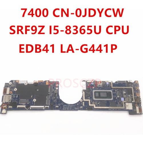 For DELL 7400 CN-0JDYCW 0JDYCW JDYCW Laptop Motherboard SRF9Z i5-8365U CPU With LA-G441P 100% full Tested