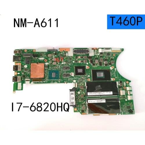 NM-A611 for Lenovo ThinkPad T460P Notebook Motherboard I7-6820HQ CPU GPU GT940M complete function test free shipping