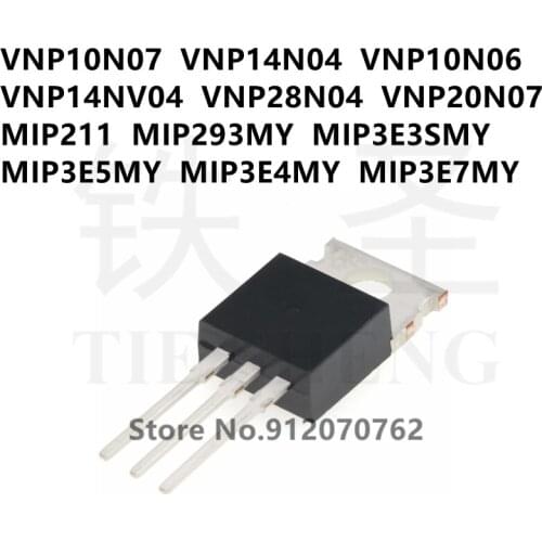10PCS VNP10N07 VNP14N04 VNP10N06 VNP14NV04 VNP28N04 VNP20N07 MIP211 MIP293MY MIP3E3SMY MIP3E5MY MIP3E4MY MIP3E7MY TO220