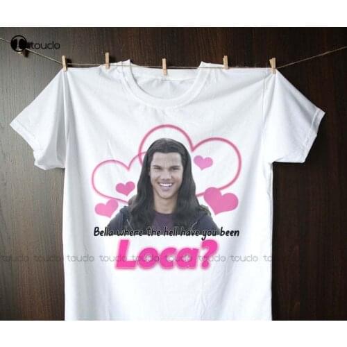 Bella Loca Shirt Bella Where Have You Been Loca The Twilight Saga Movie Shirt Jacob Team Shirt Twilight Saga Merch Tee Shirt