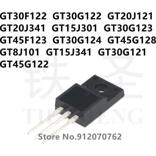 10PCS GT30F122 GT30G122 GT20J121 GT20J341 GT15J301 GT30G123 GT45F123 GT30G124 GT45G128 GT8J101 GT15J341 GT30G121 GT45G122