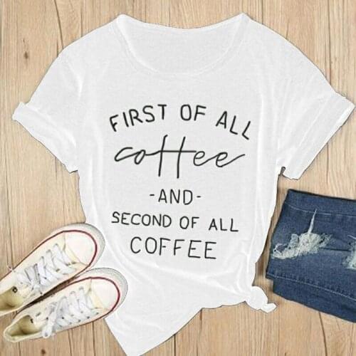 First of all coffee and second of all coffee t-shirt women fashion funny slogan grunge tops cotton tumblr party tees goth tshirt