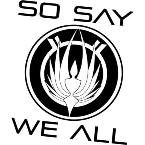 21X25 cm So Say We All Car Decor Sticker Pattern Galactica Inspired Quote Decoration Waterproof Decal Rear Windshieled CL025