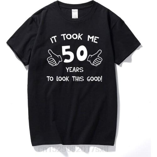 It took me 50 years mens t shirt funny gift idea top present 50th birthday summer top camiseta cotton short sleeve t-shirt
