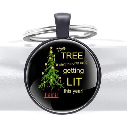 This Tree Ain't The Only Thing Getting Lit This Year Design Glass Cabochon Metal Key Chain Classic Men Women Christmas Key Rings