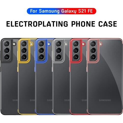 For Samsung Galaxy S21 FE Luxury Clear Plating TPU Phone Case Ultra-thin Phone Bumper For Samsung S21 FE 6.41" 5G SM-G990B Case