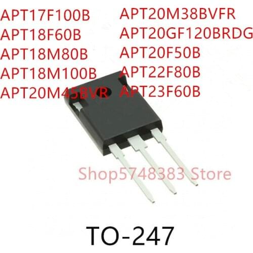 10PCS APT17F100B APT18F60B APT18M80B APT18M100B APT20M45BVR APT20M38BVFR APT20GF120BRDG APT20F50B APT22F80B APT23F60B TO-247