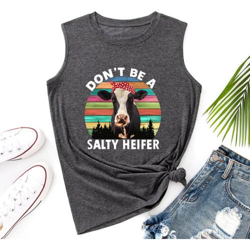 Don't Be A Salty Heifer Cow Tank Tops Women Vest Tanks Summer Shirt Sleeveless T-Shirts Casual Muscle Fitness Tee Shirts Clothes