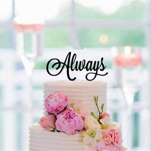 Black / Silver Acrylic " Always " Cake Topper Wedding / Birthday / Engagement / Anniversary Party Decoration Cake Accessory