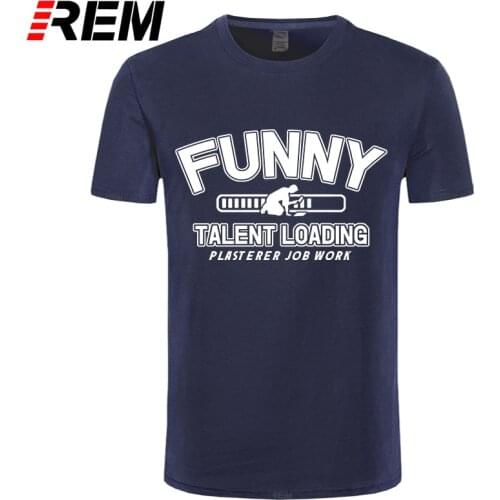Talent loading Funny Plasterer Job Work Graphic T Shirts Men Summer Cotton Harajuku Plus Size O Neck Streetwear Hip Hop T shirt