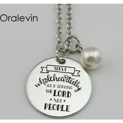SERVE SHOLEHEARTEDLY AS IF SERVING THE LORD NOT PEOPLE Inspirational Hand Stamped Custom Necklace Gift Jewelry,10Pcs/Lot, #LN625