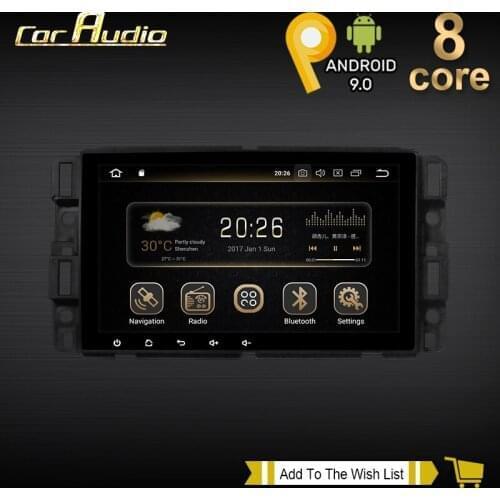 Android 9.0 8 Core 4G RAM car multimedia player Car DVD GPS Player For GMC Chevrolet Chevy Yukon Sierra Tahoe Acadia Suburban