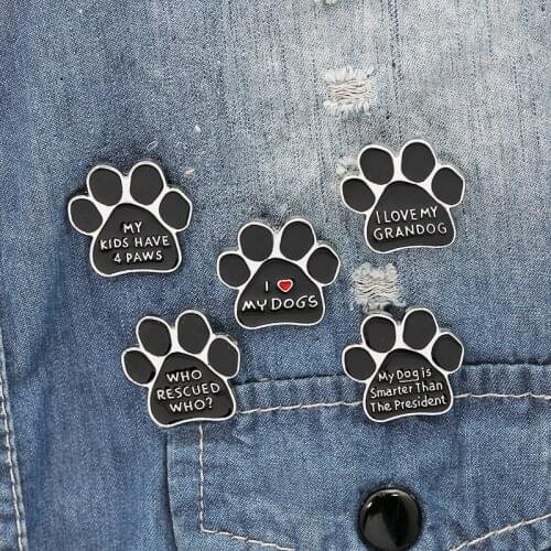 Black Dog claws Pin Brooch "I LOVE MY DOGS" "WHO RESCUED WHO" "MY KIDS HAVE 4 PAWS" Dog Paw Icon Enamel Animal Pet Pins